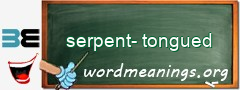 WordMeaning blackboard for serpent-tongued